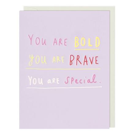 BOLD, BRAVE, SPECIAL